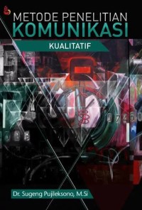 Image of Metode Penelitian Komunikasi Kualitatif
