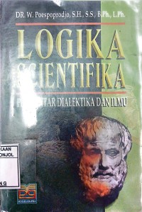 Image of Logika Scientifika: Pengantar Dialektika Dan Ilmu